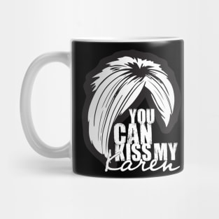 Kiss My Karen Mug